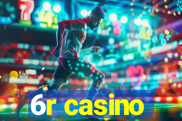 6r casino